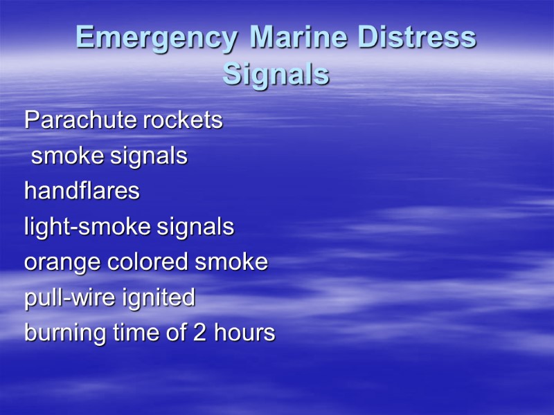 Emergency Marine Distress Signals Parachute rockets  smoke signals handflares  light-smoke signals orange